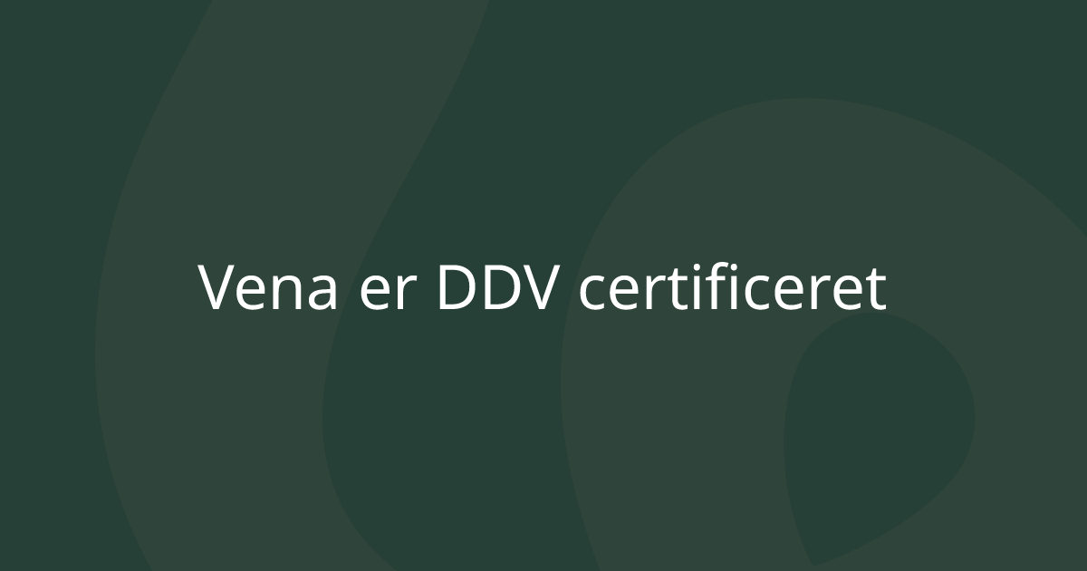 Vena er DDV certificeret - Vena